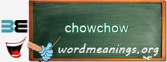 WordMeaning blackboard for chowchow